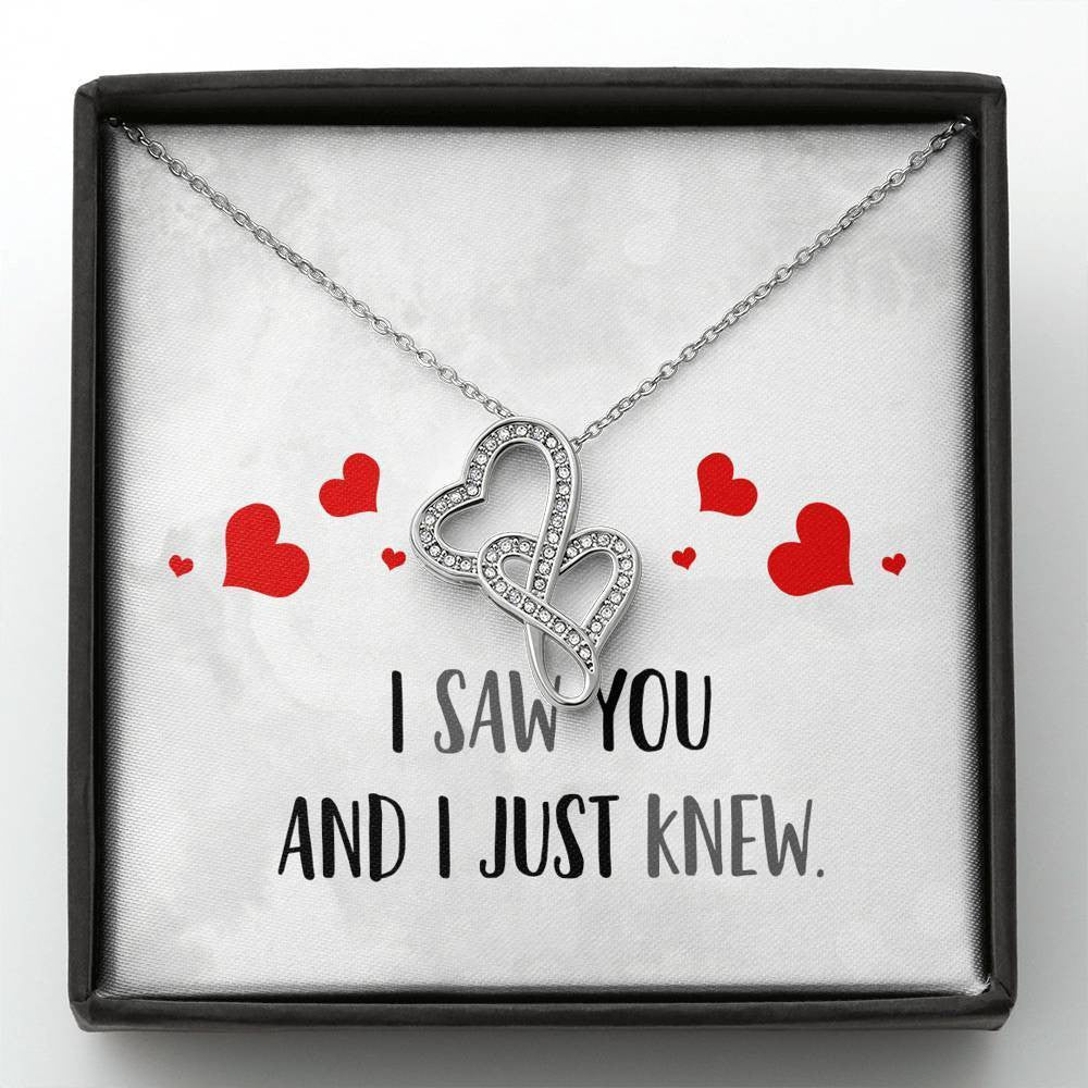I Saw You And I Just Knew - To My GirlFriend - Double Hearts Necklace Gift For Her