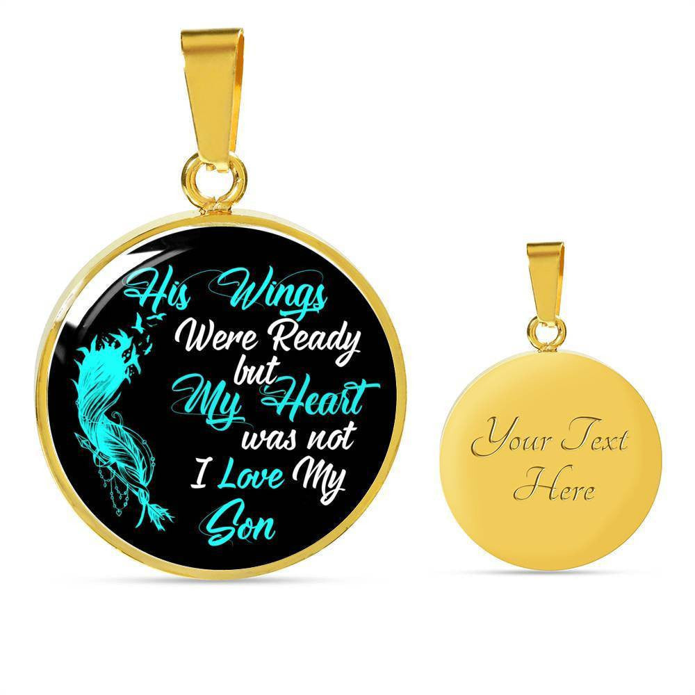 Your Wings Were Ready Son Necklace - Circle Pendant Necklace Gift For Him