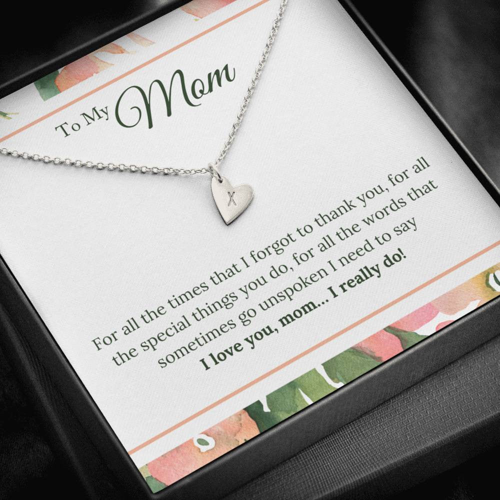 To My Mom - For All The Times That I Forgot To Thanh You, I Need To Say I Love You, Mom, Thank You Message - Sweetest Hearts Necklace
