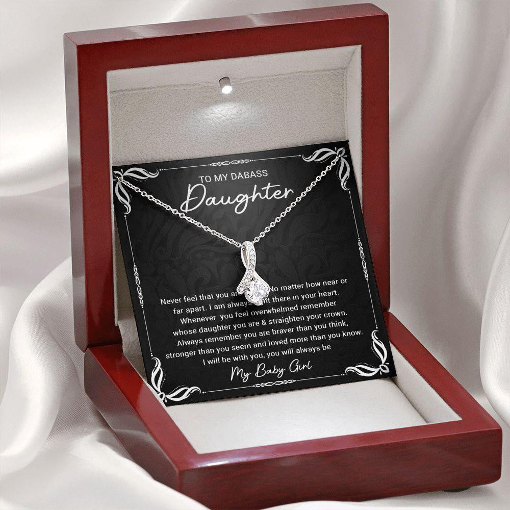 To My Dabass Daughter - Alluring Beauty Necklace, Gift for Daughter, Never Feel That You Are Alone