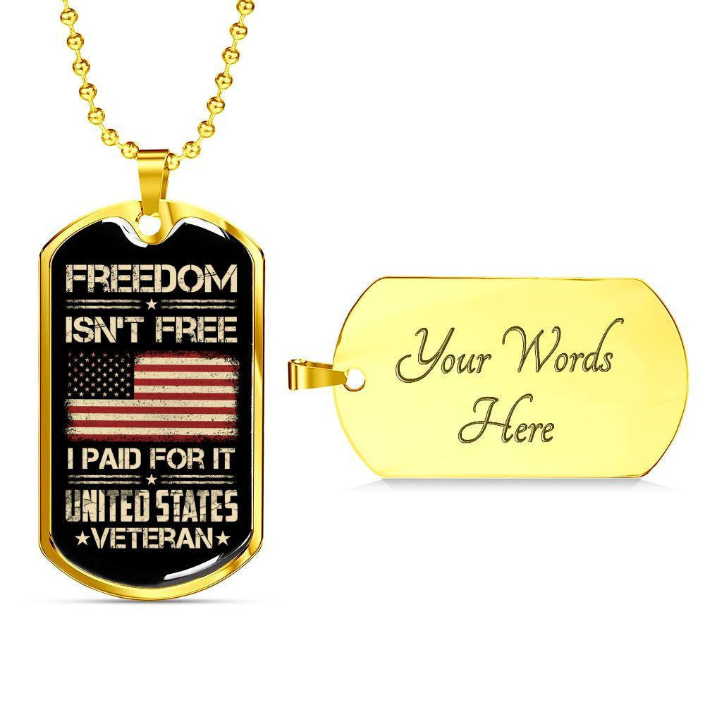 Freedon Is Not Free I Paid For It Dog Tag - Military Chain Necklace Gift For Him