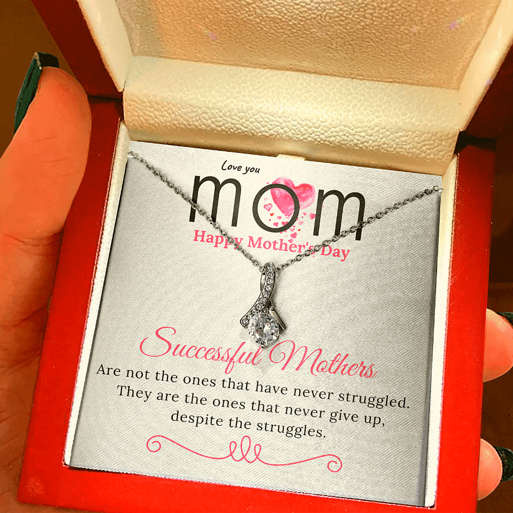 Love You Mom Alluring Beauty Necklace Successful Mothers Are not the ones that have never struggled