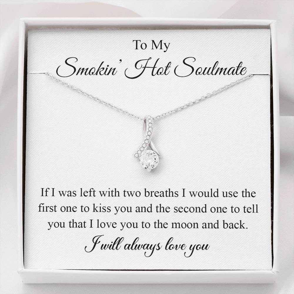 My Somkin' Hot Soulmate - Moon and back - Alluring Beauty Necklace Gift To Mom Mothers Day