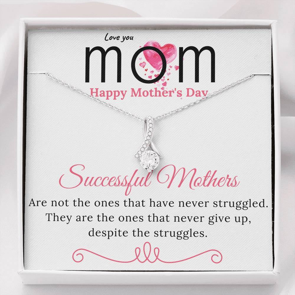 Love You Mom Alluring Beauty Necklace Successful Mothers Are not the ones that have never struggled
