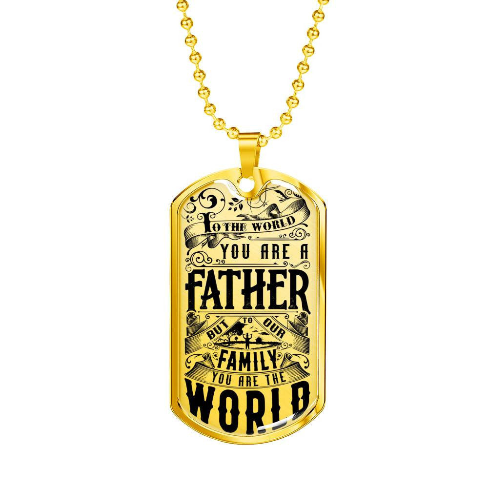 You Are The World - Father's Day Dog Tag, Gift For Fathers Day Personalised Dog Tag, Custom Dog Tags For Men
