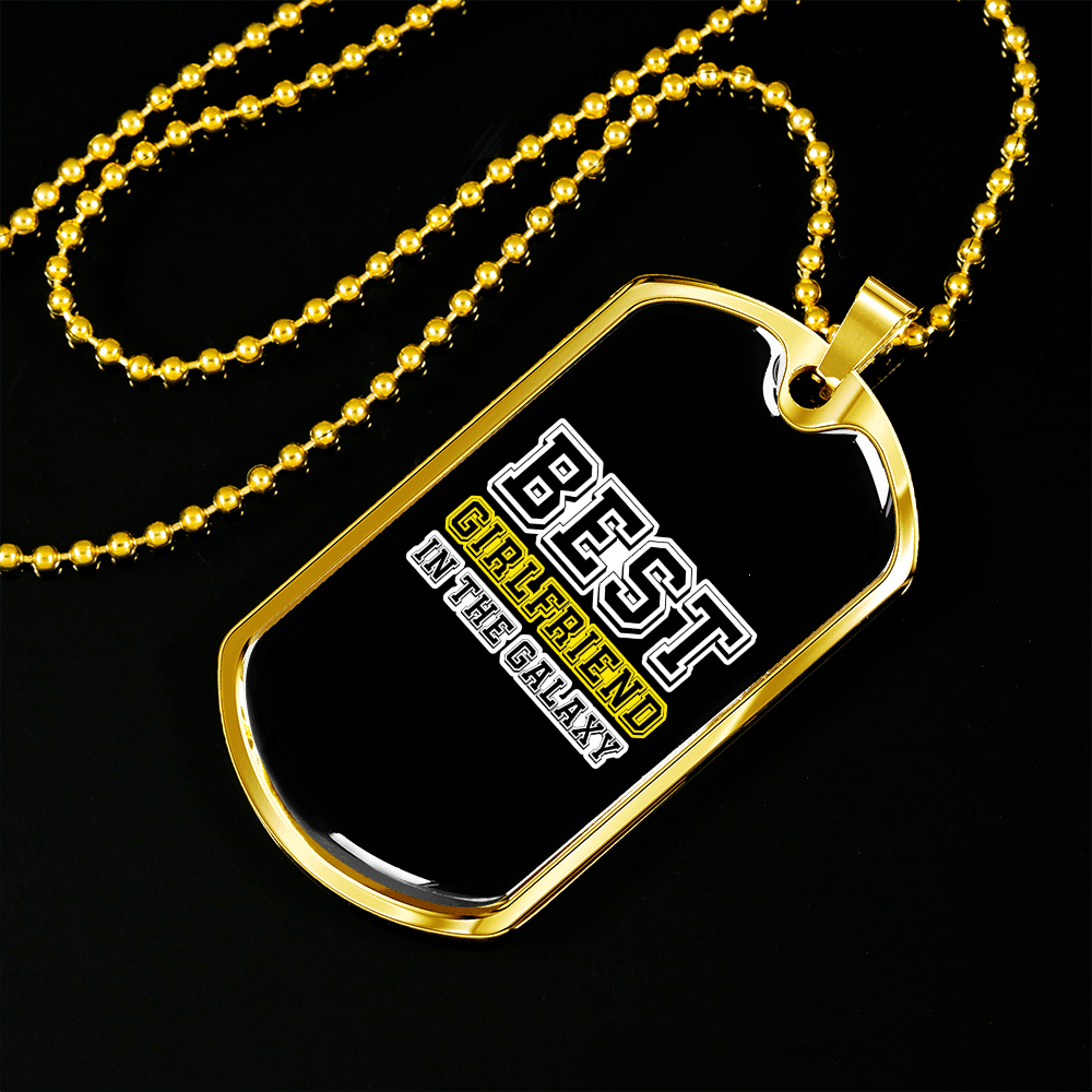 To My Girlfriend Best Girlfriend In The Galaxy Necklace Stainless Steel or 18k Gold Dog Tag 24" Chain - Luxury Love Messages Dog Tag Gifts For Man, Woman