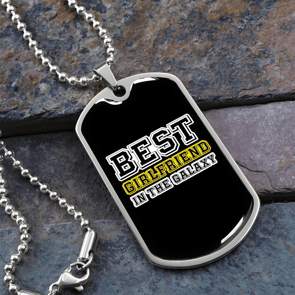 To My Girlfriend Best Girlfriend In The Galaxy Necklace Stainless Steel or 18k Gold Dog Tag 24" Chain - Luxury Love Messages Dog Tag Gifts For Man, Woman