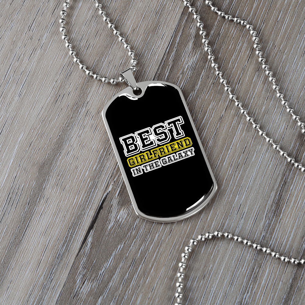 To My Girlfriend Best Girlfriend In The Galaxy Necklace Stainless Steel or 18k Gold Dog Tag 24" Chain - Luxury Love Messages Dog Tag Gifts For Man, Woman