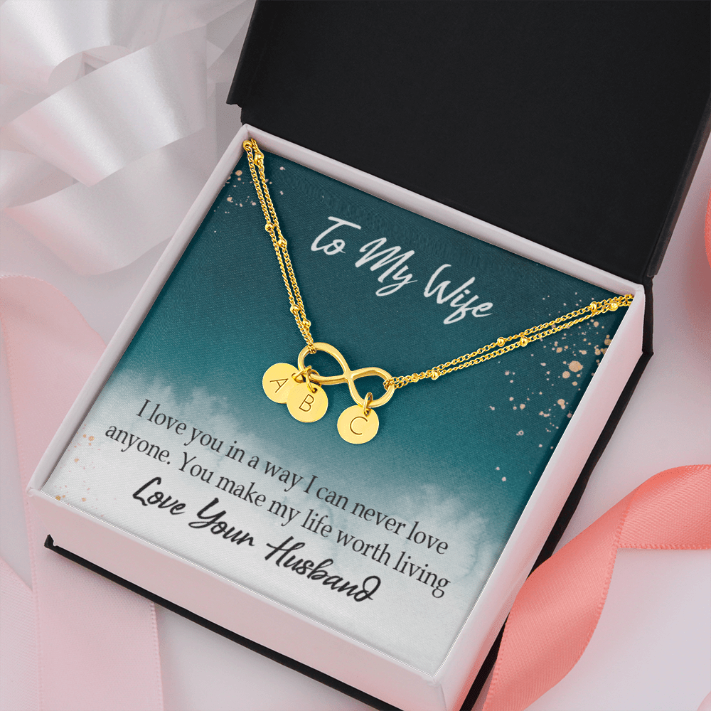 To My Wife You Make My Life Worth Living Infinity Bracelet With Initial Charms - Infinity Bracelet