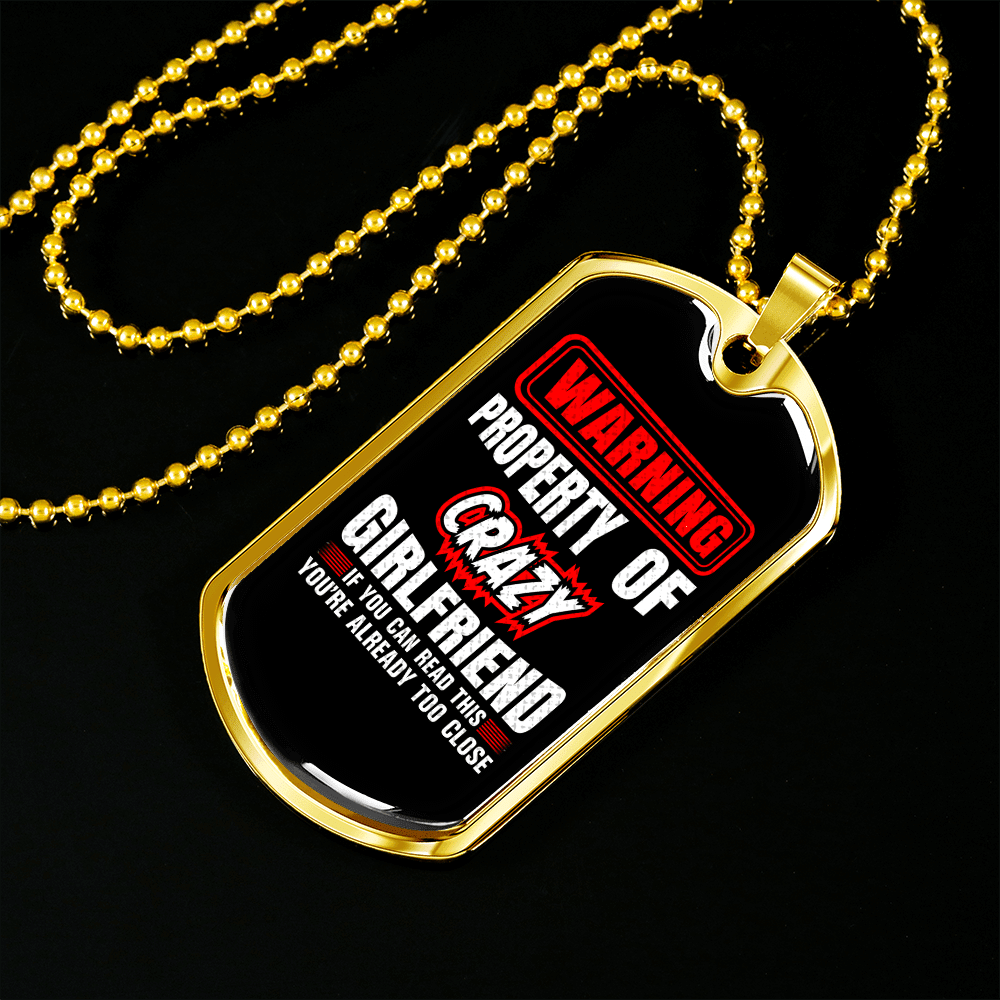 To My Girlfriend Property of Crazy Girlfriend Necklace Stainless Steel or 18k Gold Dog Tag 24" Chain - Luxury Love Messages Dog Tag Gifts For Man, Woman