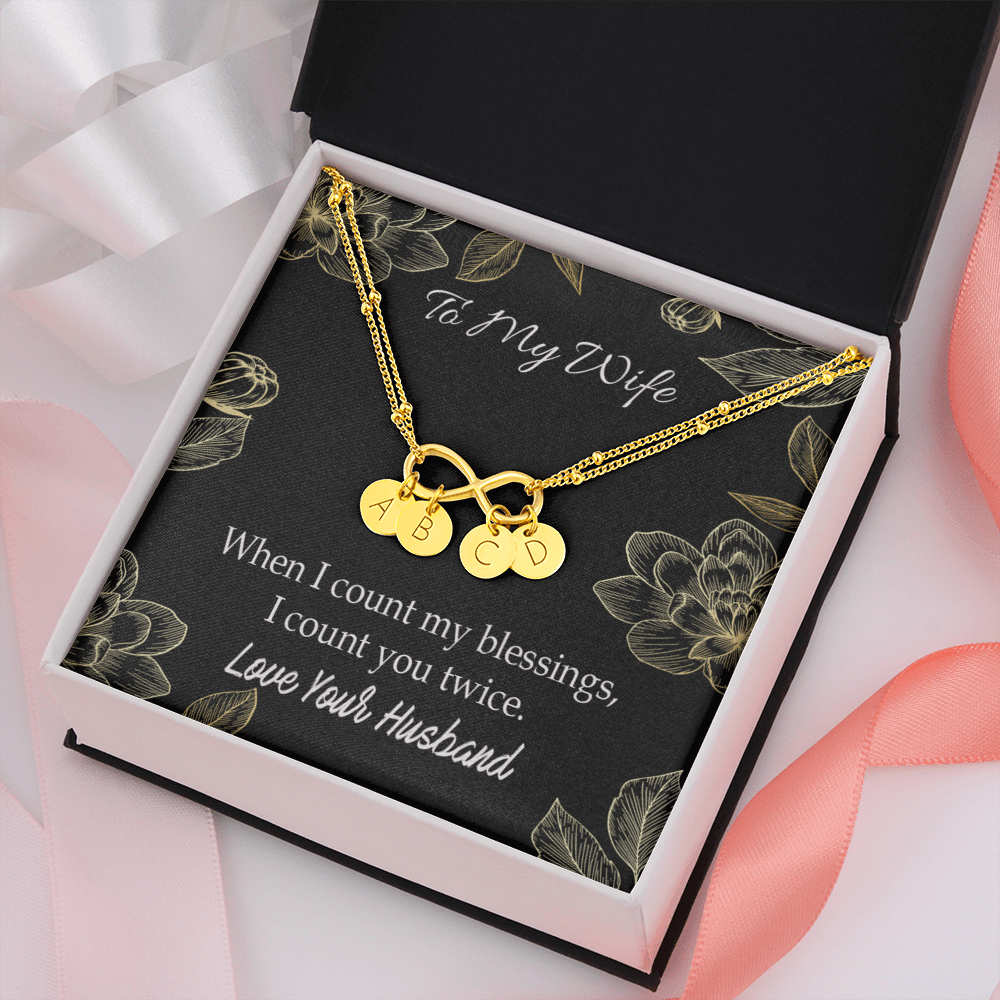 To My Wife When I Count My Blessing Infinity Bracelet With Initial Charms - Infinity Bracelet