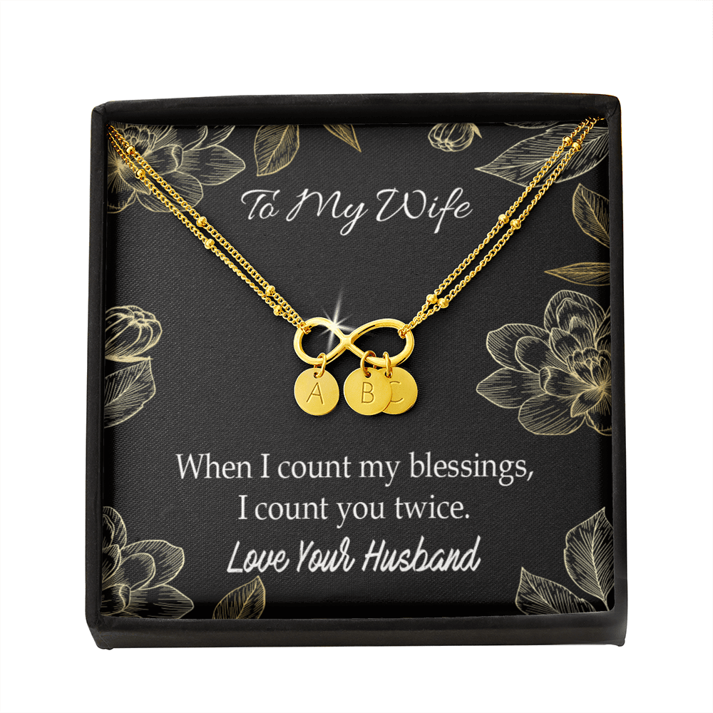 To My Wife When I Count My Blessing Infinity Bracelet With Initial Charms - Infinity Bracelet