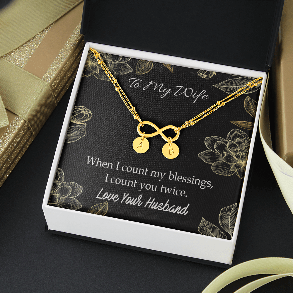 To My Wife When I Count My Blessing Infinity Bracelet With Initial Charms - Infinity Bracelet