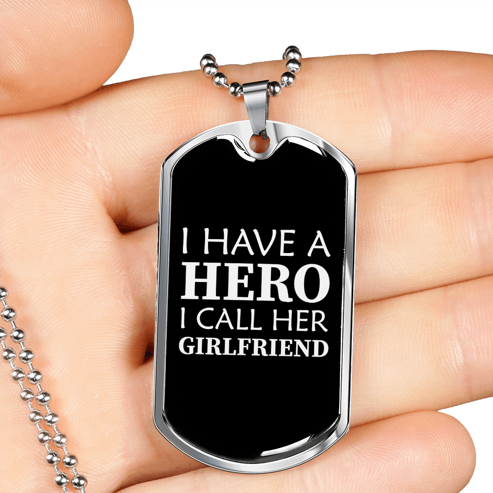 To My Girlfriend I Have A Hero I Call Her Girlfriend Necklace Stainless Steel or 18k Gold Dog Tag 24" Chain - Luxury Love Messages Dog Tag Gifts For Man, Woman