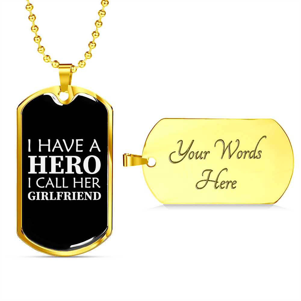 To My Girlfriend I Have A Hero I Call Her Girlfriend Necklace Stainless Steel or 18k Gold Dog Tag 24" Chain - Luxury Love Messages Dog Tag Gifts For Man, Woman