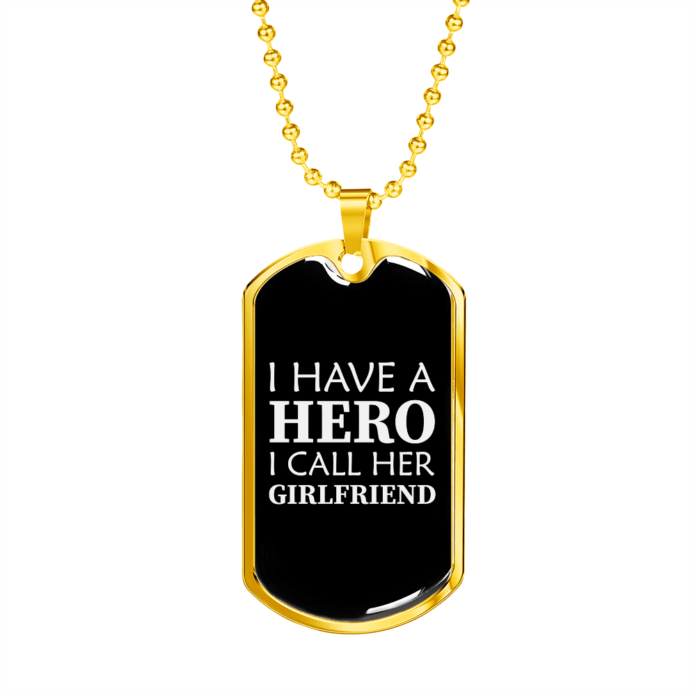 To My Girlfriend I Have A Hero I Call Her Girlfriend Necklace Stainless Steel or 18k Gold Dog Tag 24" Chain - Luxury Love Messages Dog Tag Gifts For Man, Woman