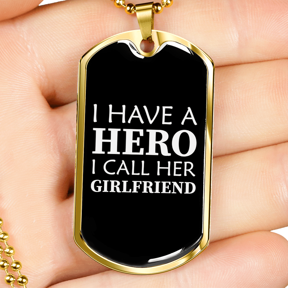 To My Girlfriend I Have A Hero I Call Her Girlfriend Necklace Stainless Steel or 18k Gold Dog Tag 24" Chain - Luxury Love Messages Dog Tag Gifts For Man, Woman