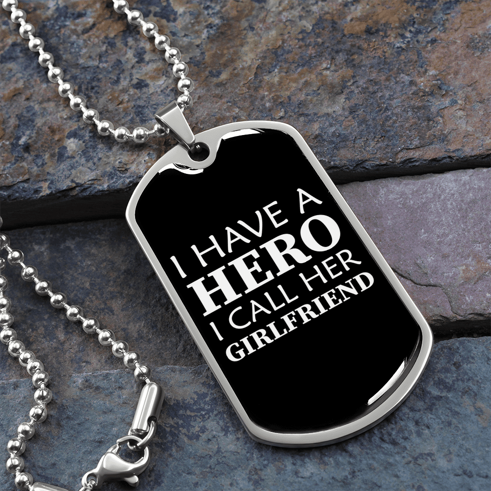 To My Girlfriend I Have A Hero I Call Her Girlfriend Necklace Stainless Steel or 18k Gold Dog Tag 24" Chain - Luxury Love Messages Dog Tag Gifts For Man, Woman