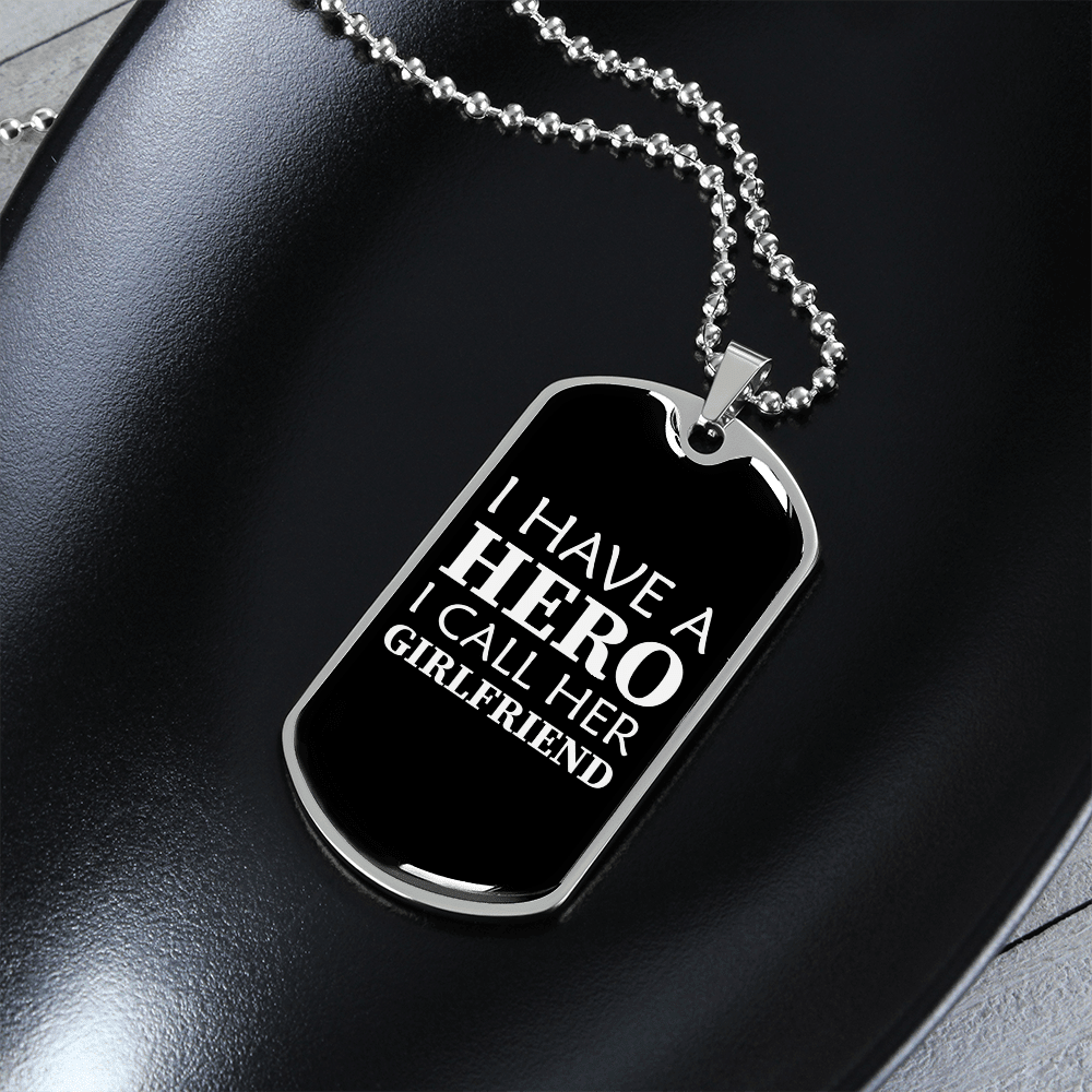 To My Girlfriend I Have A Hero I Call Her Girlfriend Necklace Stainless Steel or 18k Gold Dog Tag 24" Chain - Luxury Love Messages Dog Tag Gifts For Man, Woman