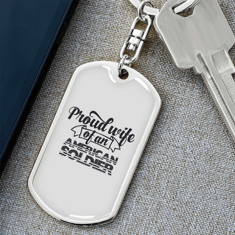 To My Wife Proud Wife of an American Soldier Keychain Stainless Steel or 18k Gold Dog Tag Keyring - Dog Tag with Swivel Keychain