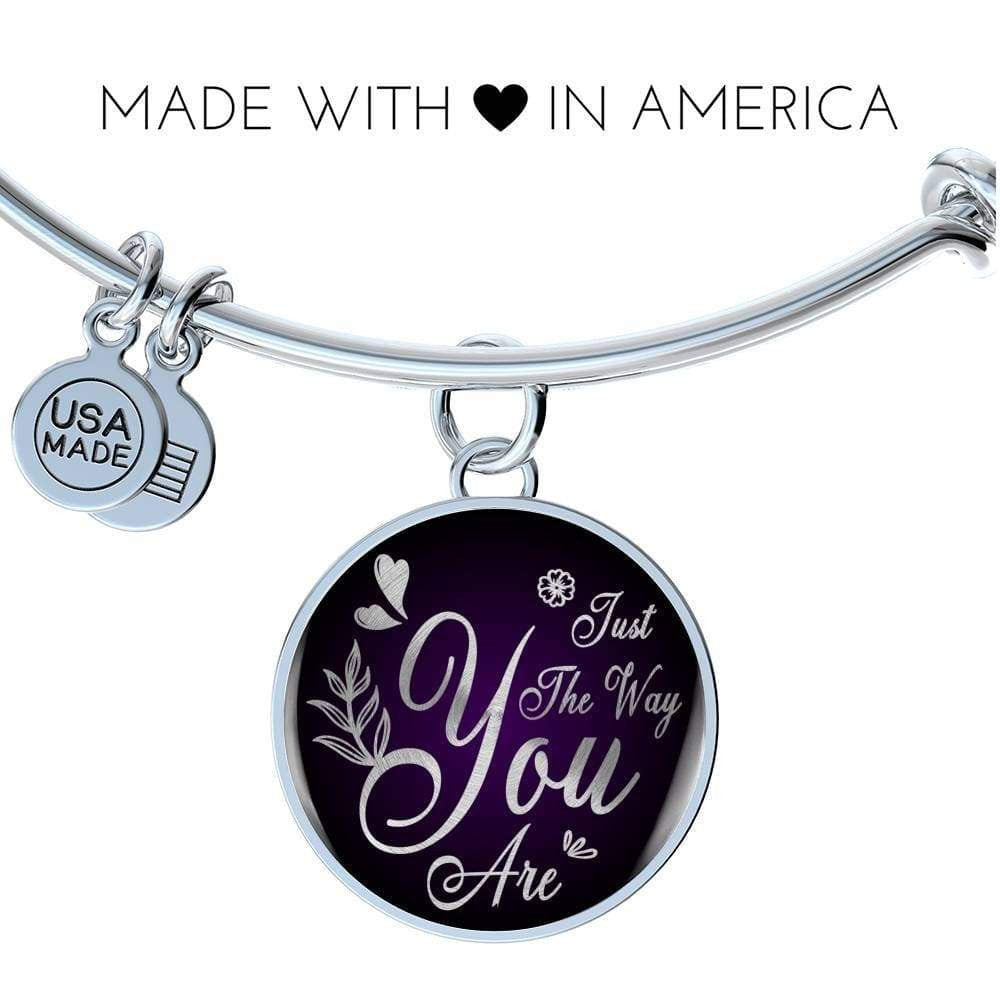 Daughter Gift Girlfriend Gift Just The Way You Are Bracelet Bracelet Stainless Steel or 18k Gold" - Luxury Circle Pendant Bangle Bracelet Meanful Gift Idea For Her/Him