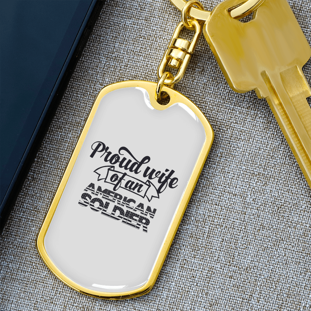 To My Wife Proud Wife of an American Soldier Keychain Stainless Steel or 18k Gold Dog Tag Keyring - Dog Tag with Swivel Keychain