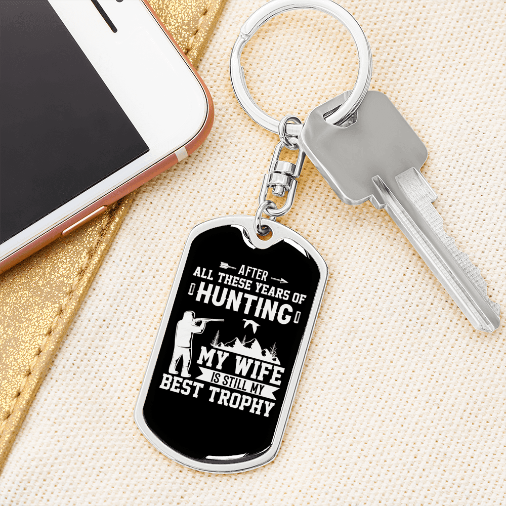 Hunting Wife Best Throphy Keychain Stainless Steel or 18k Gold Dog Tag Keyring - Dog Tag with Swivel Keychain