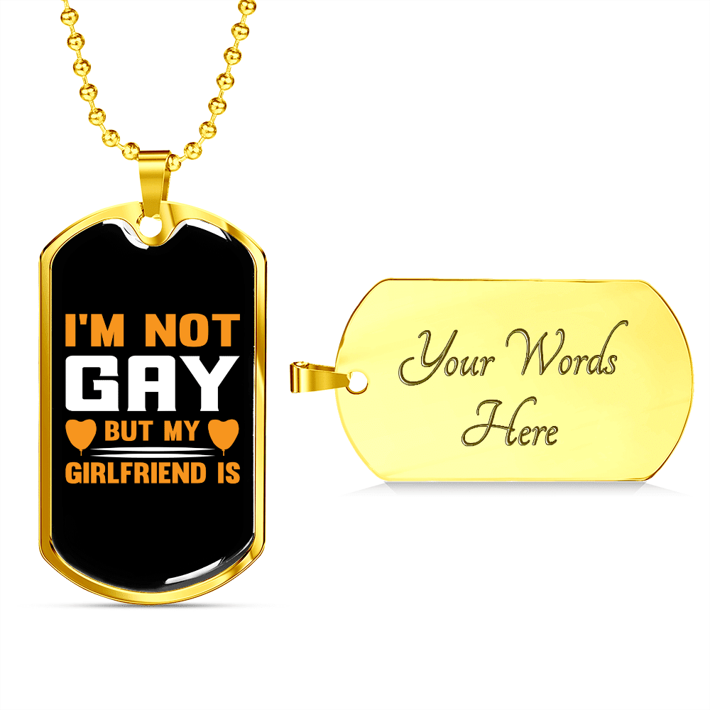 To My Girlfriend I'm Not Gay Yellow Necklace Stainless Steel or 18k Gold Dog Tag 24" Chain - Luxury Love Messages Dog Tag Gifts For Man, Woman