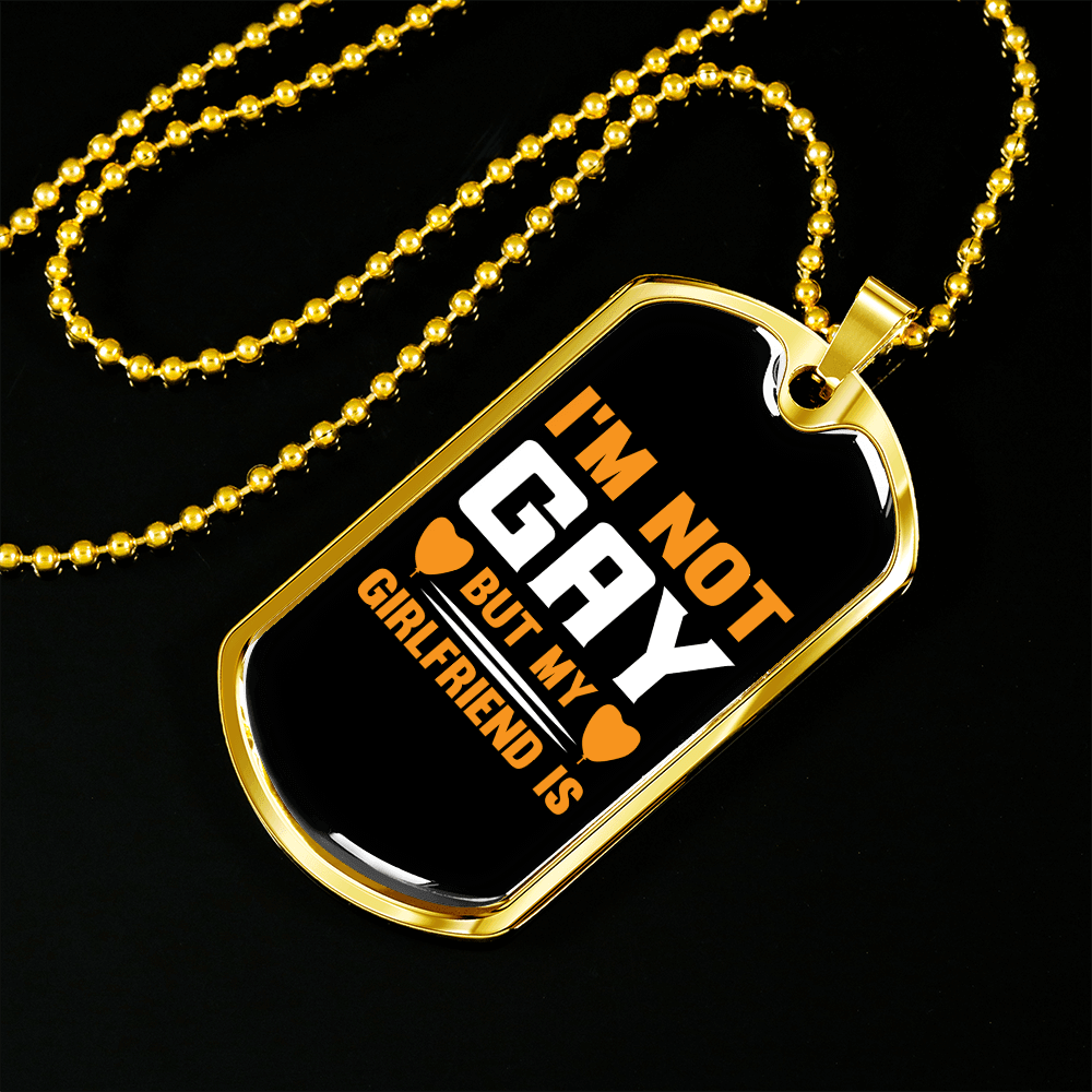 To My Girlfriend I'm Not Gay Yellow Necklace Stainless Steel or 18k Gold Dog Tag 24" Chain - Luxury Love Messages Dog Tag Gifts For Man, Woman