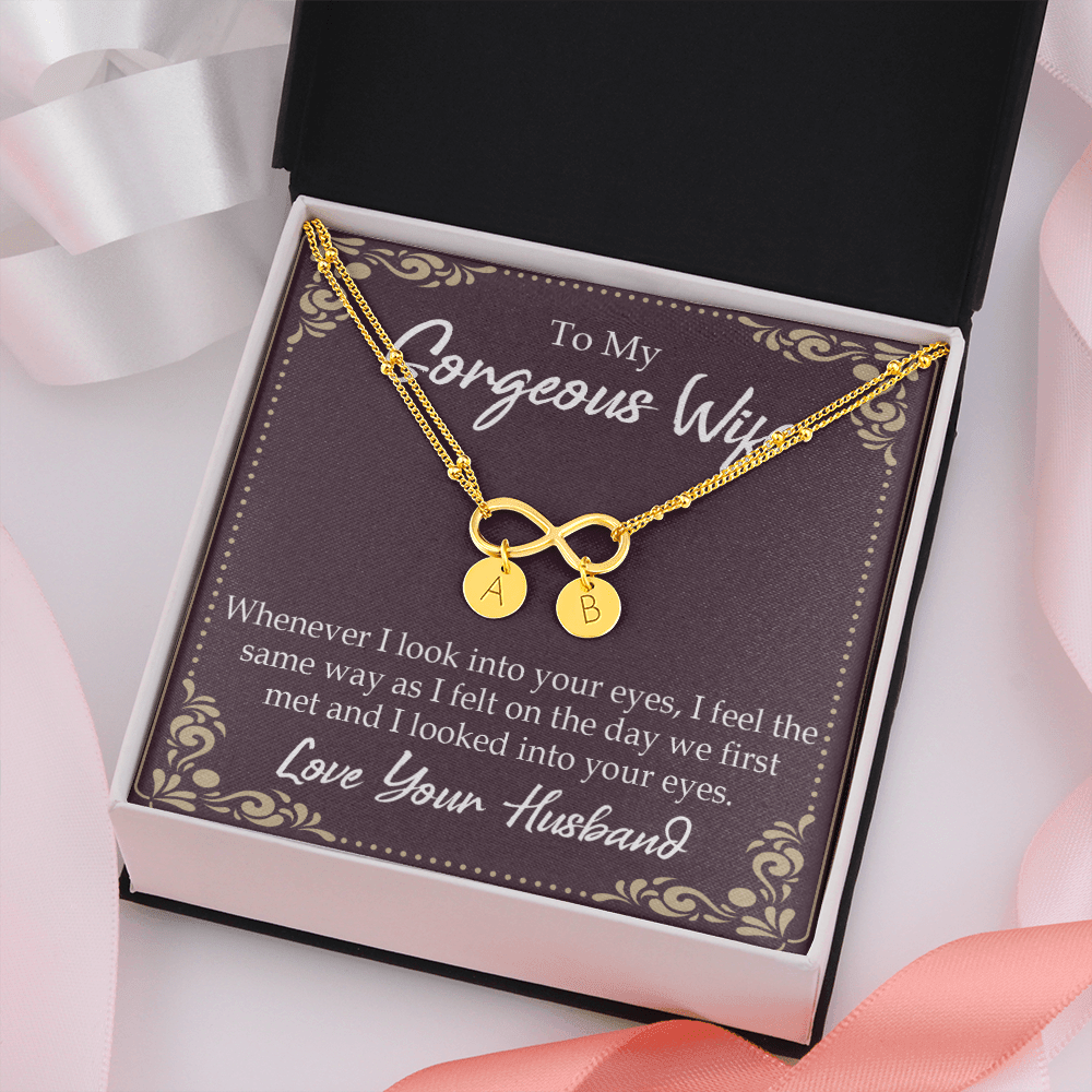 To My Wife Whenever I Look Into Your Eyes Infinity Bracelet With Initial Charms - Infinity Bracelet