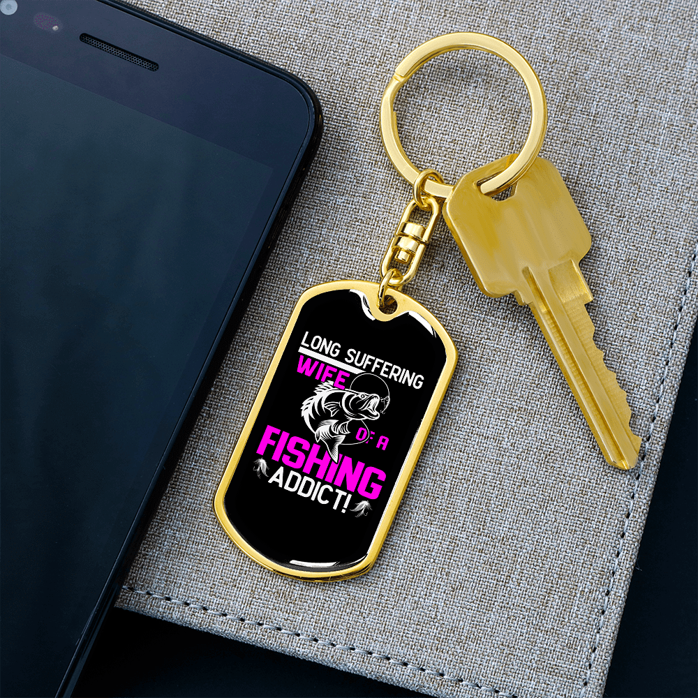 To My Wife Wife of a Fishing Addict Keychain Stainless Steel or 18k Gold Dog Tag Keyring - Dog Tag with Swivel Keychain