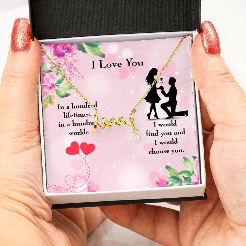To My Wife Girlfriend Choose You Love Necklace Message Card Stainless Steel or 18k Gold - Love Script Necklace