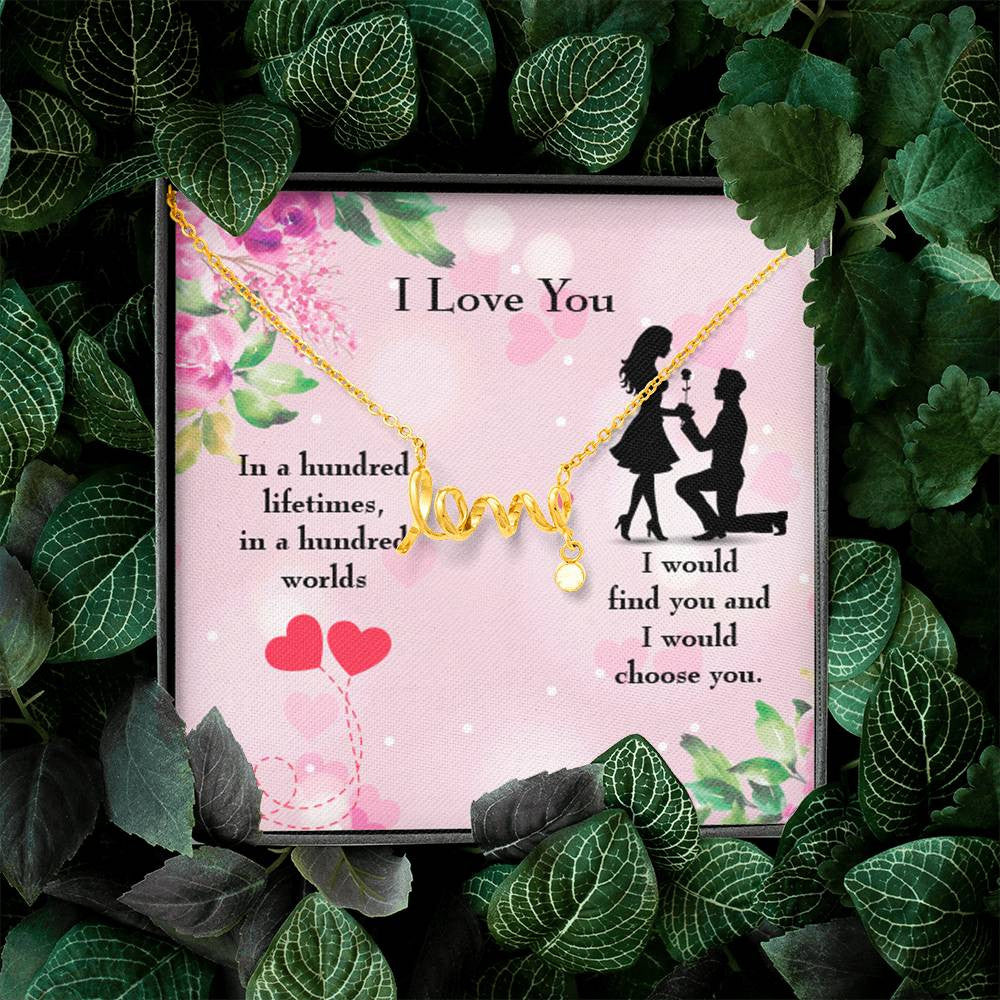 To My Wife Girlfriend Choose You Love Necklace Message Card Stainless Steel or 18k Gold - Love Script Necklace