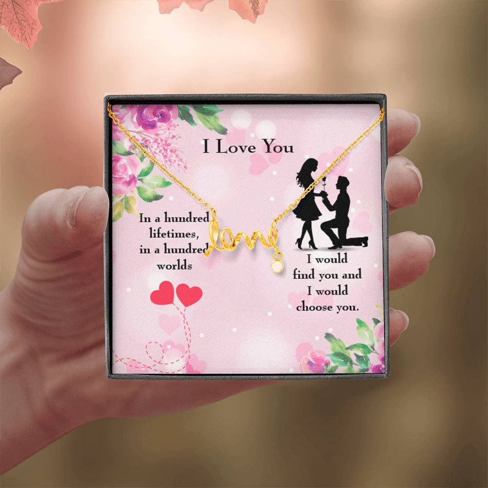 To My Wife Girlfriend Choose You Love Necklace Message Card Stainless Steel or 18k Gold - Love Script Necklace