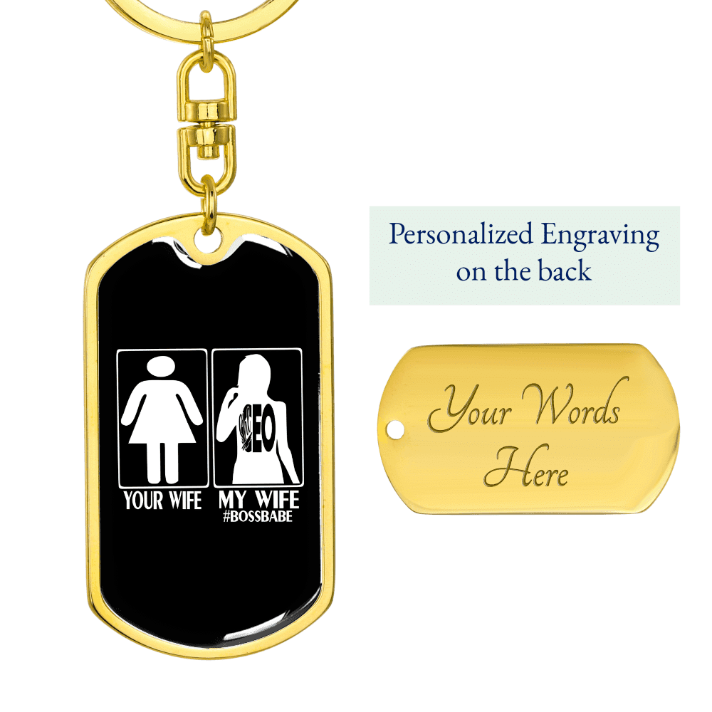 To My Wife Your Wife My Wife Boss Babe Keychain Stainless Steel or 18k Gold Dog Tag Keyring - Dog Tag with Swivel Keychain