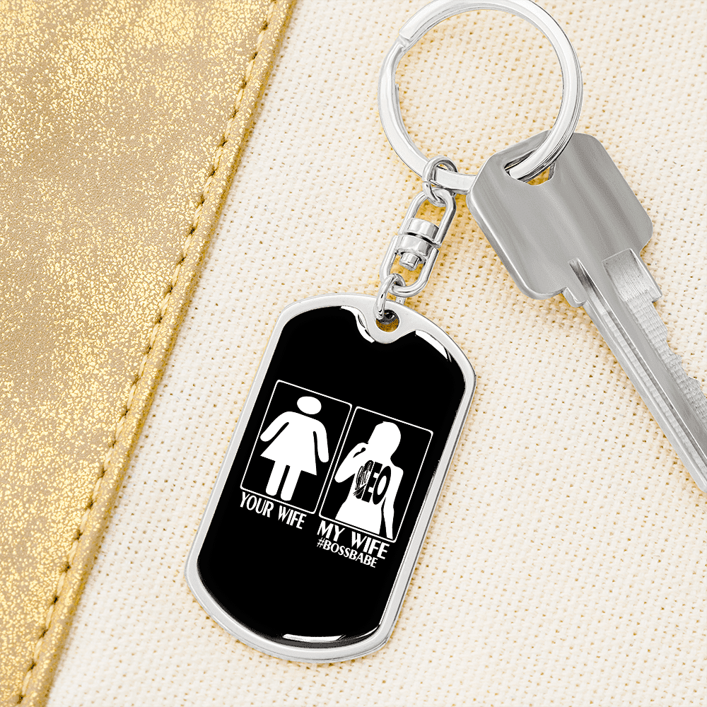 To My Wife Your Wife My Wife Boss Babe Keychain Stainless Steel or 18k Gold Dog Tag Keyring - Dog Tag with Swivel Keychain