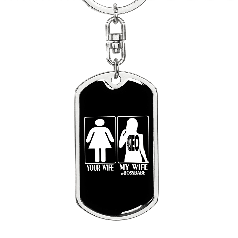 To My Wife Your Wife My Wife Boss Babe Keychain Stainless Steel or 18k Gold Dog Tag Keyring - Dog Tag with Swivel Keychain