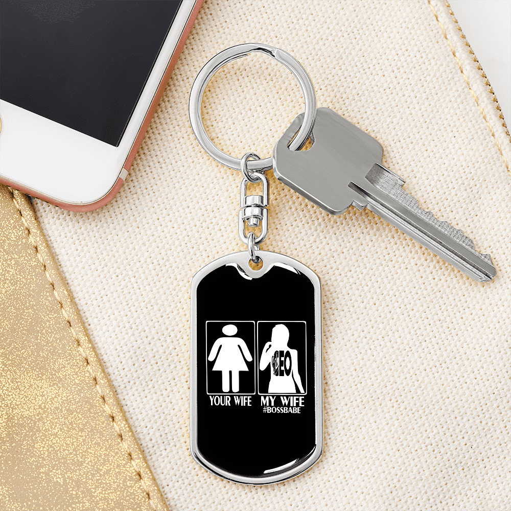 To My Wife Your Wife My Wife Boss Babe Keychain Stainless Steel or 18k Gold Dog Tag Keyring - Dog Tag with Swivel Keychain