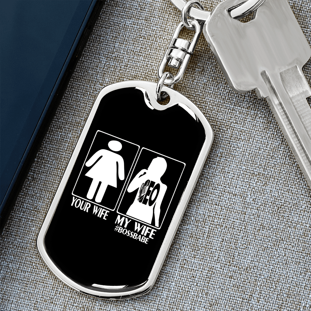 To My Wife Your Wife My Wife Boss Babe Keychain Stainless Steel or 18k Gold Dog Tag Keyring - Dog Tag with Swivel Keychain