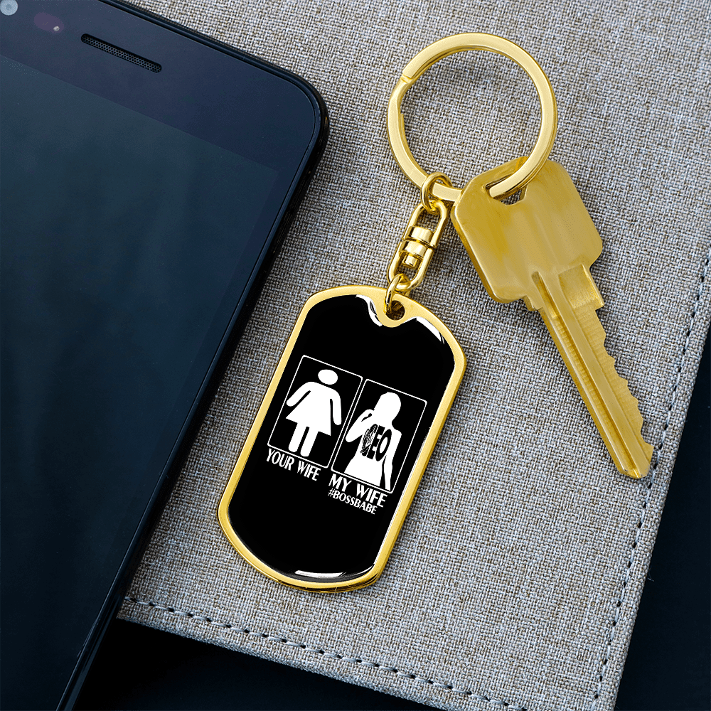 To My Wife Your Wife My Wife Boss Babe Keychain Stainless Steel or 18k Gold Dog Tag Keyring - Dog Tag with Swivel Keychain