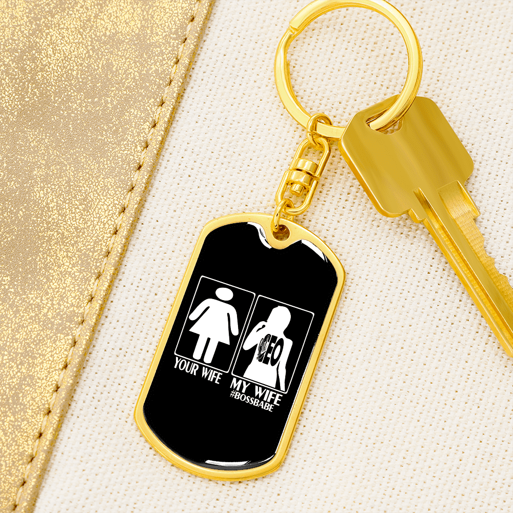 To My Wife Your Wife My Wife Boss Babe Keychain Stainless Steel or 18k Gold Dog Tag Keyring - Dog Tag with Swivel Keychain