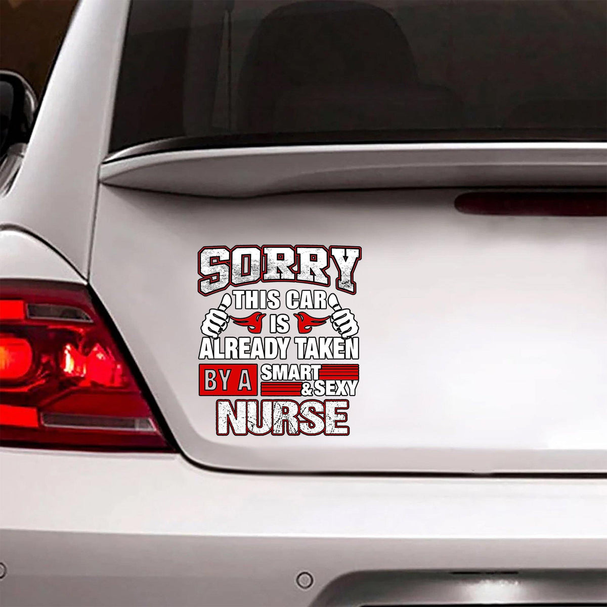 Sorry This Is A Ready Taken By A Smart N Sexy Nurse Bone Sticker Funny Memes Custom Decals For Trucks Travel Gifts, Jdm Sticker Design