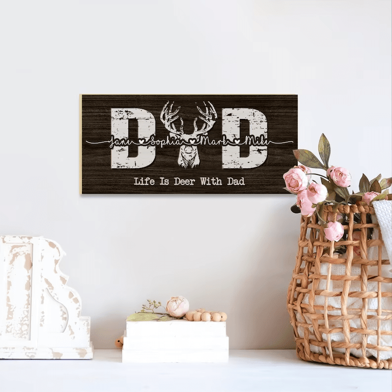 Personalized Dad Sign with Kids Names Sign, Hunting Life Is Deer With You Wood Sign, Custom Dad Wood Sign, Dad Gift,Fathers Day Gift