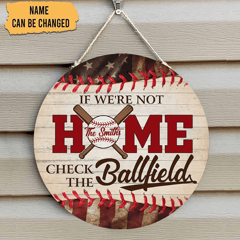 Personalized If We're Not Home Check The Ballfield Wooden Sign, Gift For Father's Day, Baseball Lovers Gift, Happy Fathers Day, Gift For Dad