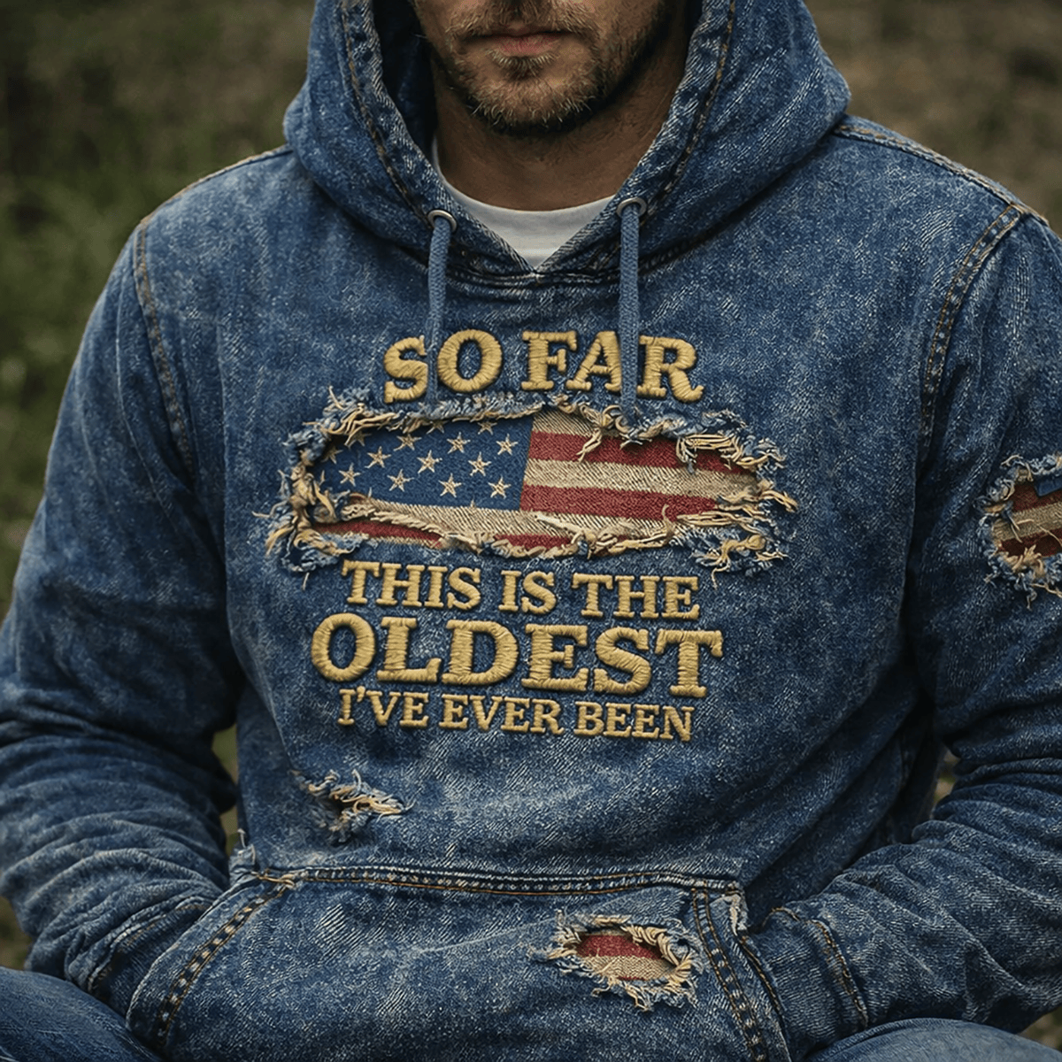 So Far This Is The Oldest I've Ever Been Printed Hoodie, Funny Aging Dad Hoodie Print, Vintage American Flag Humor, Father’s Day Gift for Dad