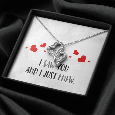 I Saw You And I Just Knew - To My GirlFriend - Double Hearts Necklace Gift For Her