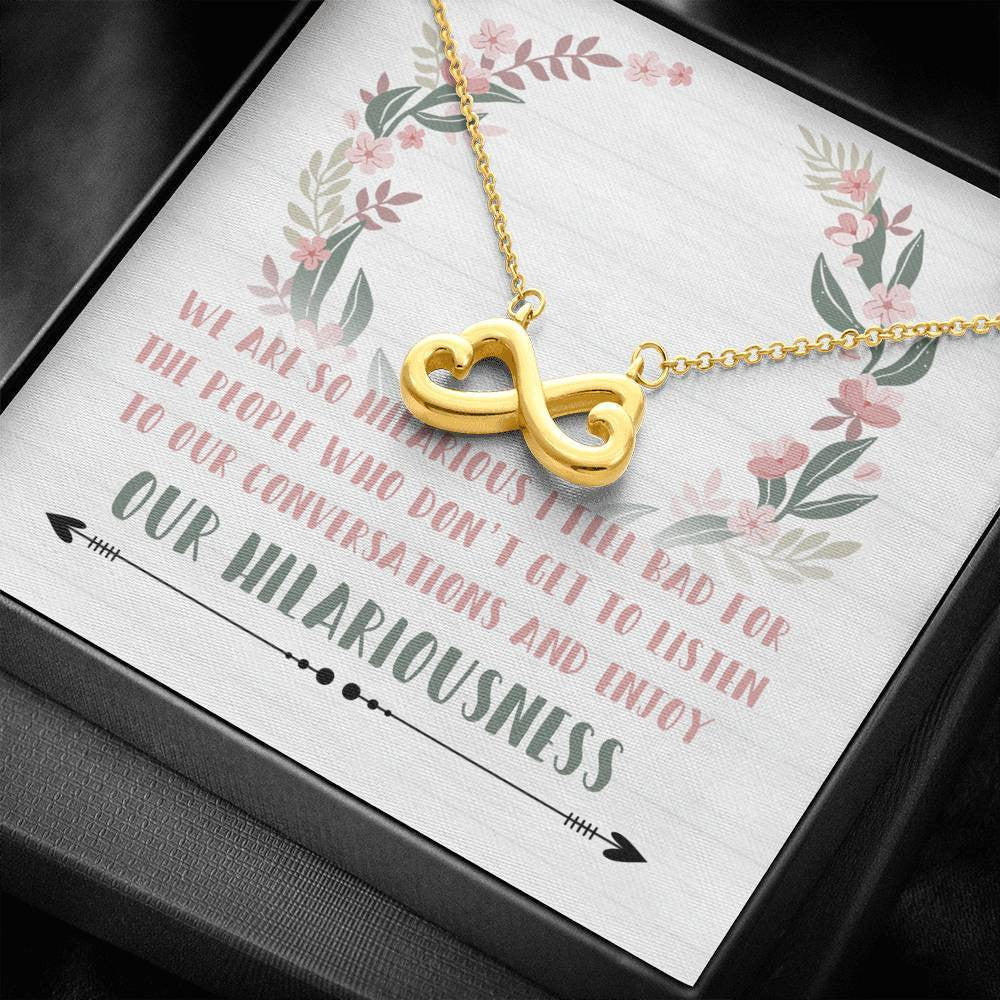 Hilarious Friends - Infinity Hearts Necklace Romantic Gift For Her
