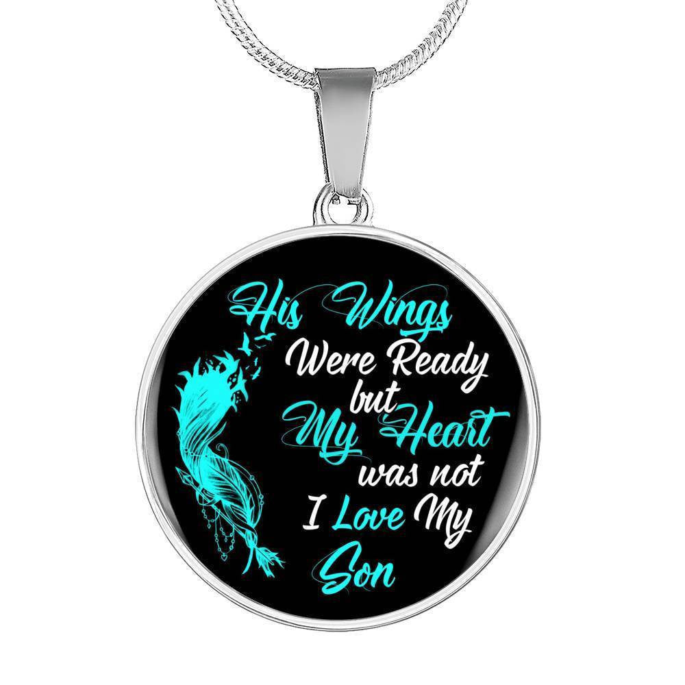 Your Wings Were Ready Son Necklace - Circle Pendant Necklace Gift For Him
