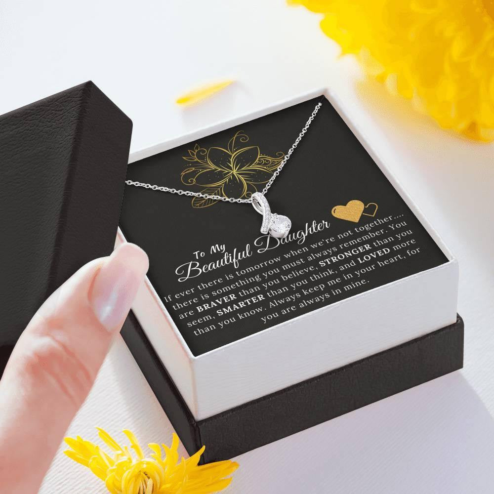 To My Beautiful Daughter - Always keep me in your heart, for you are always in mine - Alluring Beauty Necklace Gift For Her