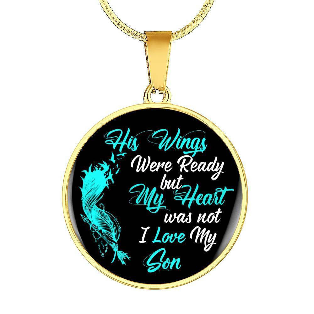 Your Wings Were Ready Son Necklace - Circle Pendant Necklace Gift For Him